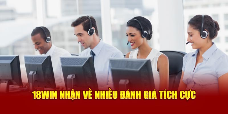 18win nhận về nhiều đánh giá tích cực