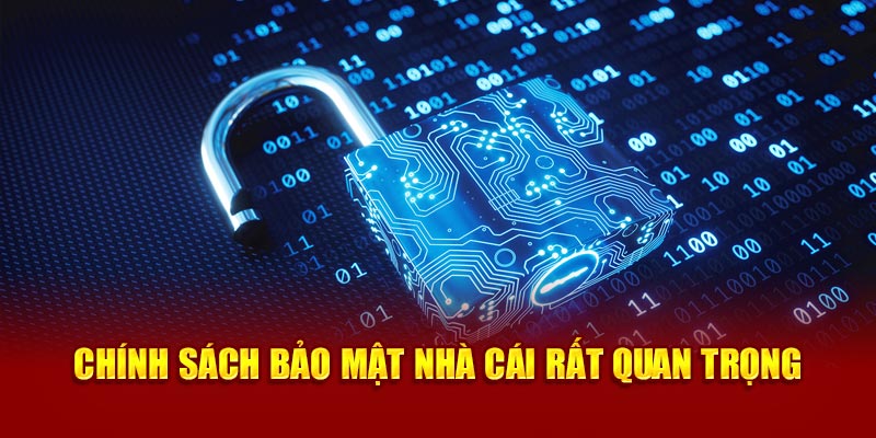 Chính sách bảo mật nhà cái rất quan trọng 