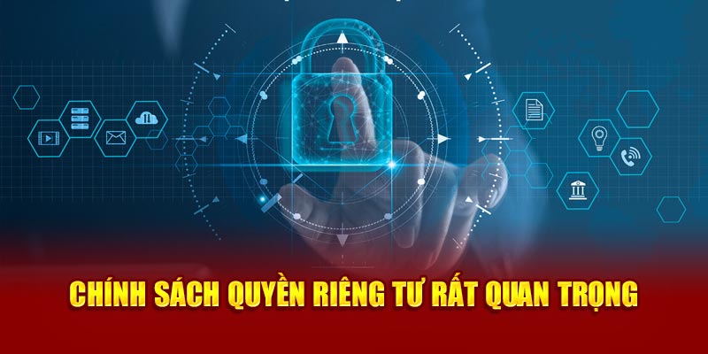 Chính sách quyền riêng tư rất quan trọng 