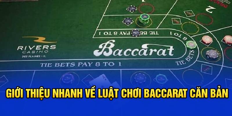 Giới thiệu nhanh về luật chơi baccarat căn bản