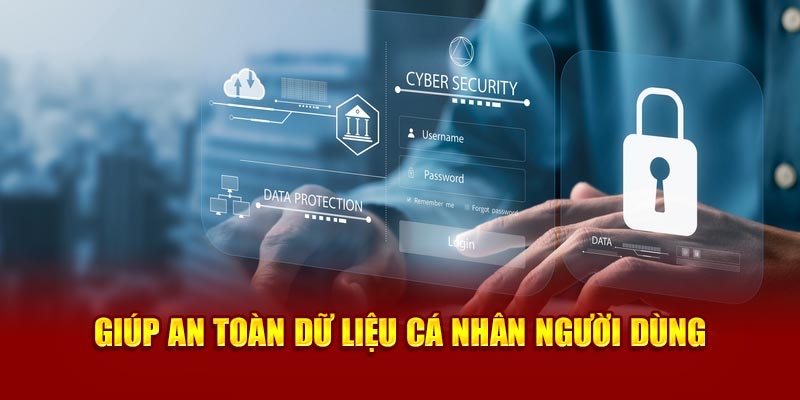 Giúp an toàn dữ liệu cá nhân người dùng 