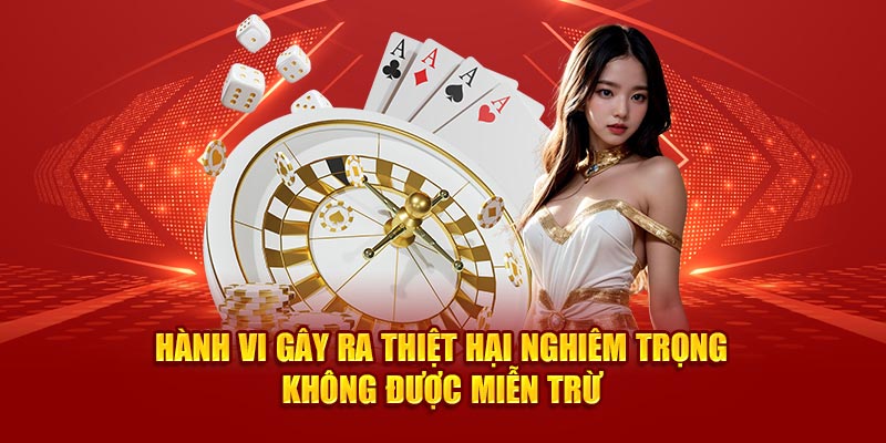 Hành vi gây ra thiệt hại nghiêm trọng không được miễn trừ 