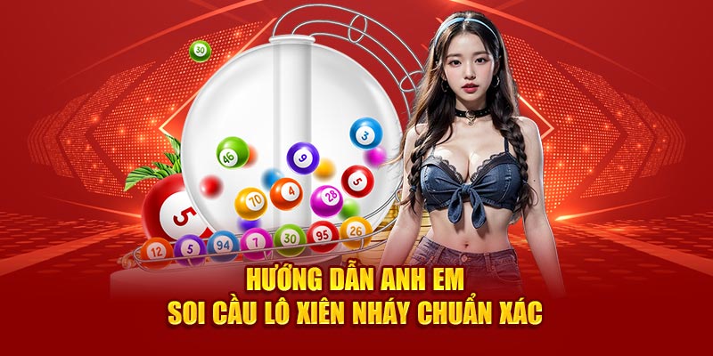 hướng dẫn anh em soi cầu lô xiên nháy chuẩn xác