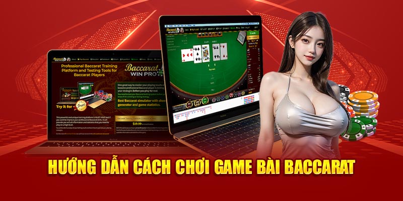 hướng dẫn cách chơi game bài baccarat